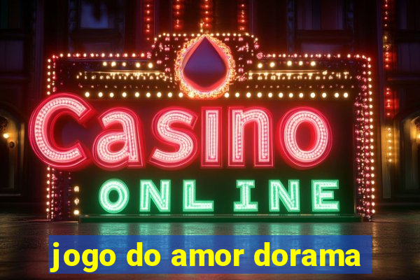 jogo do amor dorama